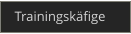 Trainingskäfige