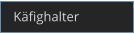 Käfighalter