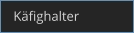 Käfighalter