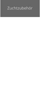 Zuchtzubehör